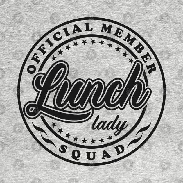 Official Member Lunch Lady Squad Cafeteria Worker by JaussZ